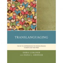 Translanguaging: The Key to Comprehension for Spanish-Speaking Students and Their Peers