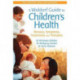 A Waldorf Guide to Children's Health: Illnesses, Symptoms, Treatments and Therapies