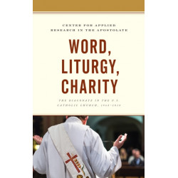 Word, Liturgy, Charity: The Diaconate in the U.S. Catholic Church, 1968–2018