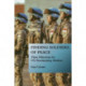 Finding Soldiers of Peace: Three Dilemmas for UN Peacekeeping Missions