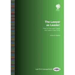 The Lawyer as Leader: How to Own your Career and Lead in Law Firms