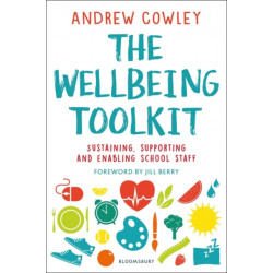 The Wellbeing Toolkit: Sustaining, supporting and enabling school staff