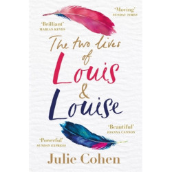 The Two Lives of Louis & Louise: The emotional novel from the Richard and Judy bestselling author of 'Together'