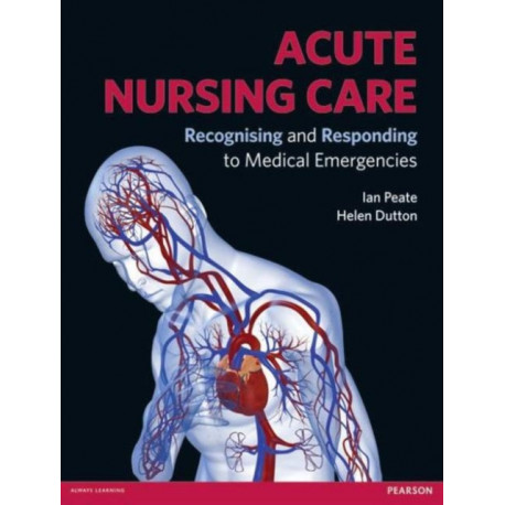 Acute Nursing Care: Recognising and Responding to Medical Emergencies