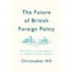 The Future of British Foreign Policy: Security and Diplomacy in a World after Brexit