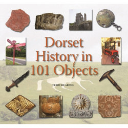 Dorset History in 101 Objects