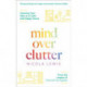 Mind Over Clutter: Cleaning Your Way to a Calm and Happy Home