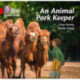 An Animal Park Keeper: Band 02b/Red B