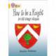 How To Be A Knight: Band 09/Gold
