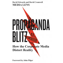Propaganda Blitz: How the Corporate Media Distort Reality