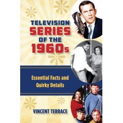 Television Series of the 1960s: Essential Facts and Quirky Details