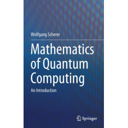 Mathematics of Quantum Computing: An Introduction