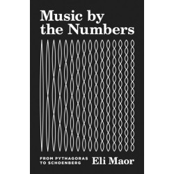 Music by the Numbers: From Pythagoras to Schoenberg