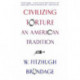 Civilizing Torture: An American Tradition