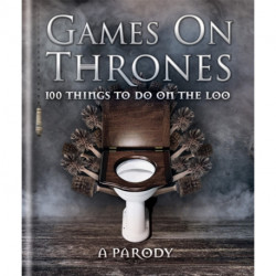 Games on Thrones: 100 things to do on the loo