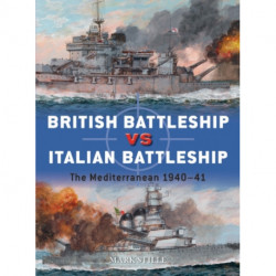 British Battleship vs Italian Battleship: The Mediterranean 1940–41