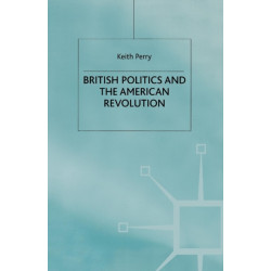 British Politics and the American Revolution