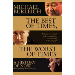 The Best of Times, The Worst of Times: A History of Now