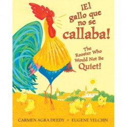 The !El gallo que no se callaba! / The Rooster Who Would Not Be Quiet! (Scholastic Bilingual)