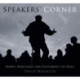 Speakers Cornered: Debate, Democracy and Disturbing the Peace at London's Speakers' Corner