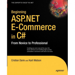 Beginning ASP.NET E-Commerce in C-: From Novice to Professional