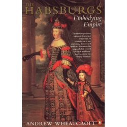 The Habsburgs: Embodying Empire