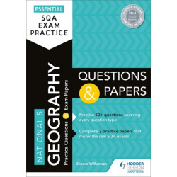 Essential SQA Exam Practice: National 5 Geography Questions and Papers: From the publisher of How to Pass