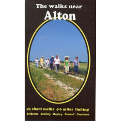 The Walks Near Alton: 45 Short Walks  Selborne Bentley Ropley Binsted Candover