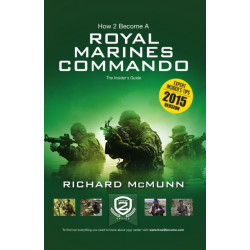 How 2 Become a Royal Marines Commando: The Insiders Guide