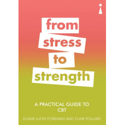 A Practical Guide to CBT: From Stress to Strength