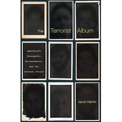 The Terrorist Album: Apartheid’s Insurgents, Collaborators, and the Security Police