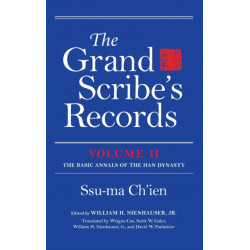 The Grand Scribe's Records, Volume II: The Basic Annals of the Han Dynasty