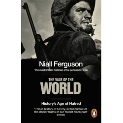 The War of the World: History's Age of Hatred