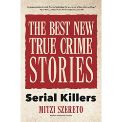 The Best New True Crime Stories: Serial Killers: (True crime gift)