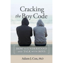 Cracking the Boy Code: How to Understand and Talk with Boys