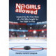 No Girls Allowed: Inspired by the True Story of a Girl Who Fought for her Right to Play