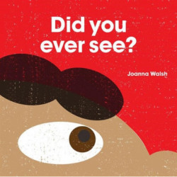 Did You Ever See?