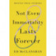 Not Even Immortality Lasts Forever: Mostly True Stories