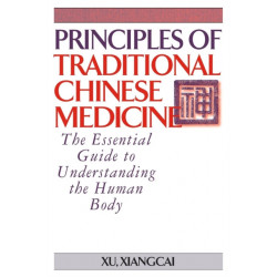 Principles of Traditional Chinese Medicine: The Essential Guide to Understanding the Human Body