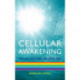 Cellular Awakening: How Your Body Holds and Creates Light