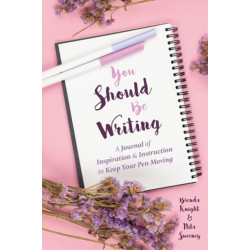 You Should Be Writing: A Journal of Inspiration & Instruction to Keep Your Pen Moving (Gift for writers)
