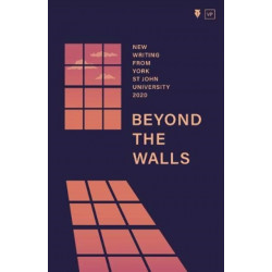 Beyond the Walls 2020: New Writing from York St John University