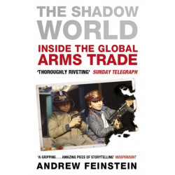 The Shadow World: Inside the Global Arms Trade