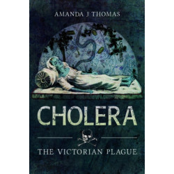 Cholera: The Victorian Plague