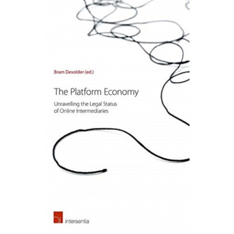 The Platform Economy: Unravelling the Legal Status of Online Intermediaries