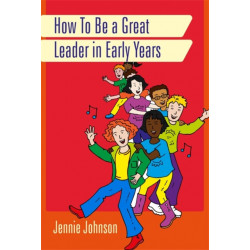 How to Be a Great Leader in Early Years