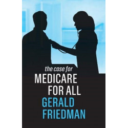 The Case for Medicare for All