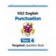 KS2 English Year 4 Punctuation Targeted Question Book (with Answers)