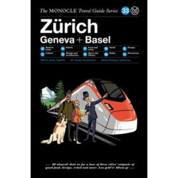 The Zurich Geneva + Basel: The Monocle Travel Guide Series