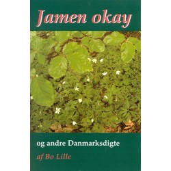 Jamen okay og andre Danmarksdigte: og andre danmarksdigte
